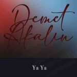 دانلود آهنگ ترکی دمت آکالین یا یا