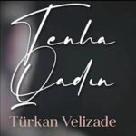 دانلود آهنگ آذری تورکان ولی زاده عشق قادینی