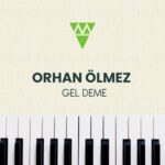 دانلود آهنگ ترکی اورهان اولمز گل دمه