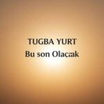 دانلود آهنگ ترکی توبا یورت بو سون اولاجاک