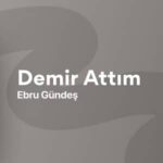 دانلود آهنگ ترکی ابرو گوندش دمیر آتیم