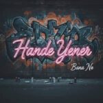دانلود آهنگ ترکی هانده ینر بانا نه
