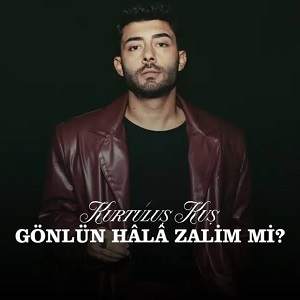 دانلود آهنگ ترکی کورتولوش کوش گونلون حالا ظالیم