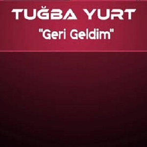 دانلود آهنگ ترکی توبا یورت گری گلدیم